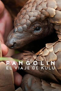Pangolín: El viaje de Kulu (2025)