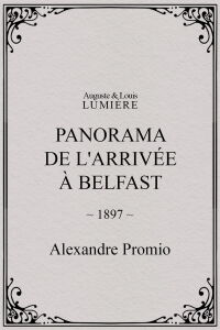 Panorama de l'arrivée à Belfast (1897)