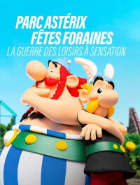 Parc Astérix, fêtes foraines : La guerre des loisirs à sensation (2014)