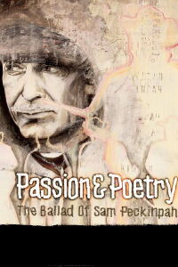 Pasión & Poesía: La balada de Sam Peckinpah (2005)