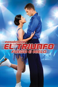 Pasión por el triunfo : fuego e hielo (2010)