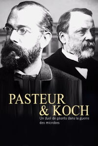 Pasteur et Koch : Un duel de géants dans la guerre des microbes (2018)