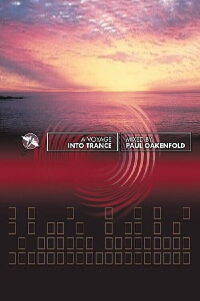 Paul Oakenfold: A Voyage Into Trance (2004)