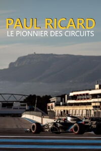 Paul Ricard - le pionnier des circuits (2021)