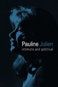 Pauline Julien, Intimate and Political (2018)