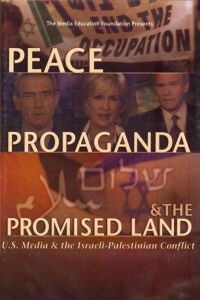 Peace, Propaganda & the Promised Land (2004)