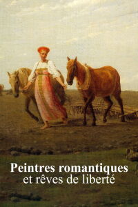 Peintres romantiques et rêves de liberté (2021)
