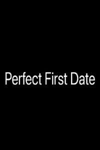 Perfect First Date (2022)