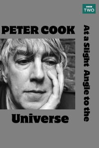 Peter Cook At a Slight Angle to the Universe (2002)