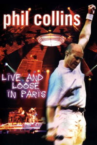 Phil Collins: Live and Loose in Paris (1997)