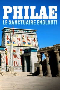 Philae, le sanctuaire englouti (2023)