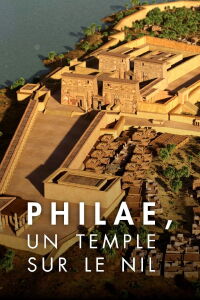 Philae, un temple sur le Nil (2021)
