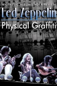 Physical Graffiti: A Classic Album Under Review (2008)