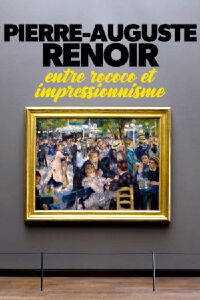 Pierre-Auguste Renoir, entre rococo et impressionnisme (2022)