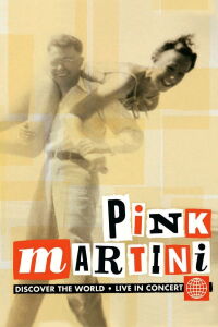 Pink Martini - Discover the World (2009)