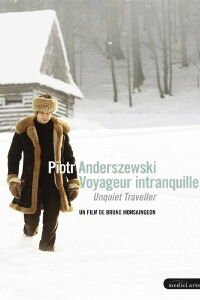 Piotr Anderszewski: Unquiet Traveller (2009)