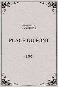 Place du Pont (1897)