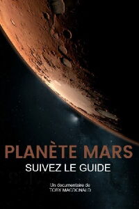 Planète Mars : suivez le guide (2017)