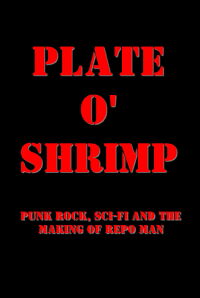 Plate o' Shrimp: The Making of Repo Man (2007)