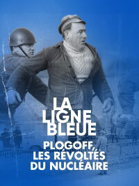 Plogoff, les révoltés du nucléaire (2021)
