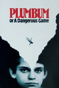 Plumbum, or The Dangerous Game (1987)