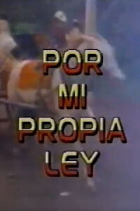 Por Mi Propia Ley (1991)