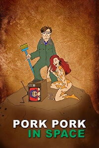 Pork Pork in Space (2009)