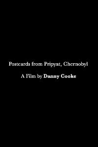 Postcards from Pripyat, Chernobyl (2014)