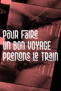 Pour Faire un Bon Voyage prenons le Train (1973)