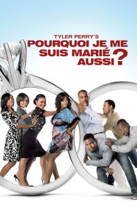 Pourquoi je me suis marié aussi ? (2010)