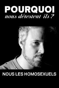 Pourquoi nous détestent-ils, nous les homosexuels? (2017)
