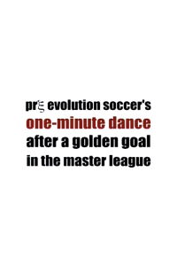Pre Evolution Soccer's One-Minute Dance After a Golden Goal in the Master League (2004)