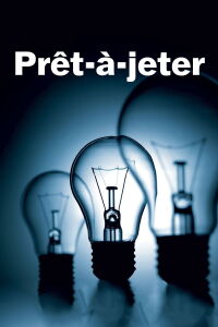Prêt à jeter : L'histoire méconnue de l'obsolescence programmée (2010)