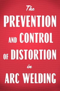 Prevention and Control of Distortion in Arc Welding (1945)