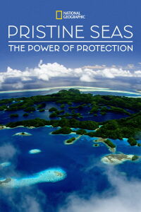 Pristine Seas: Protegiendo los mares (2021)