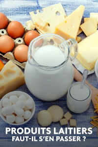 Produits laitiers, faut-il s'en passer ? (2022)