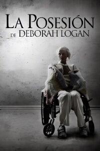 Profecia Sangrienta La posesion de Deborah Logan (2014)