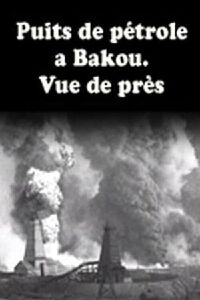 Puits de pétrole à Bakou, vue de près (1899)