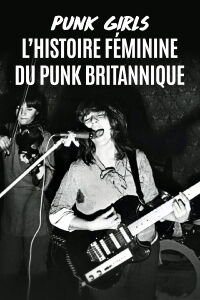 Punk Girls : L'Histoire féminine du punk britannique (2024)