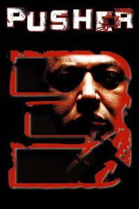 Pusher III (2005)