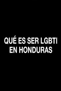 Qué es ser LGBTI en Honduras (2020)