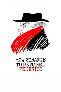 Qué extraño llamarse Federico (2013)