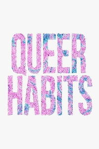 Queer Habits (2015)