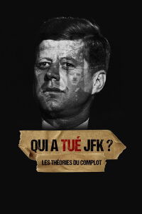 Qui a tué Kennedy ? Les théories du complot (2020)