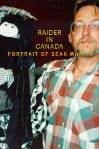 Raider in Canada: Portrait of Sean Martin (1998)