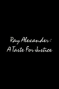 Ray Alexander: A Taste For Justice (1994)
