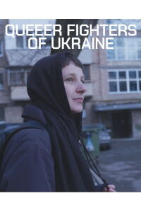 Rebel Queers: Ukraine's Queer Resistance (2023)