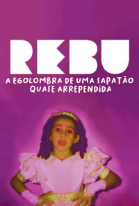 Rebu - A Egolombra de uma Sapatão Quase Arrependida (2019)