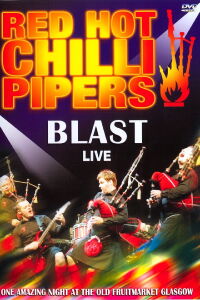 Red Hot Chilli Pipers - Blast Live (2008)