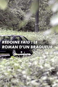 Rédoine Faïd : le roman d'un braqueur (2021)